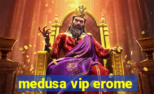 medusa vip erome